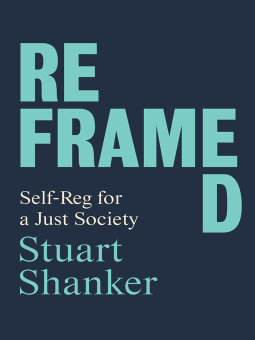 Title details for Reframed by Stuart Shanker - Available